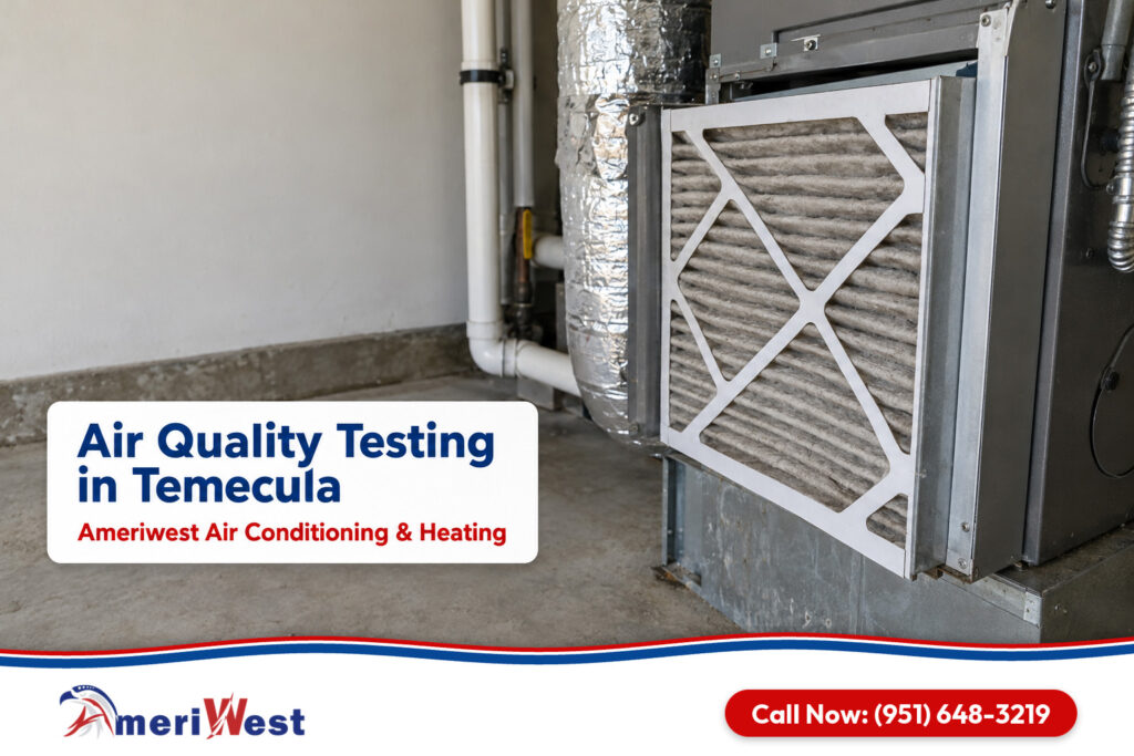 How to Do Air Quality Testing in Your Temecula Home Before Paying a Lab
